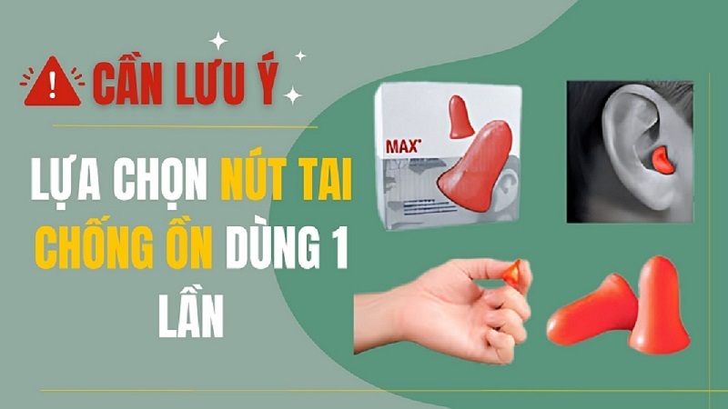 Lựa Chọn Nút Tai Chống Ồn Dùng 1 Lần Cần Lưu Ý Điều Gì?